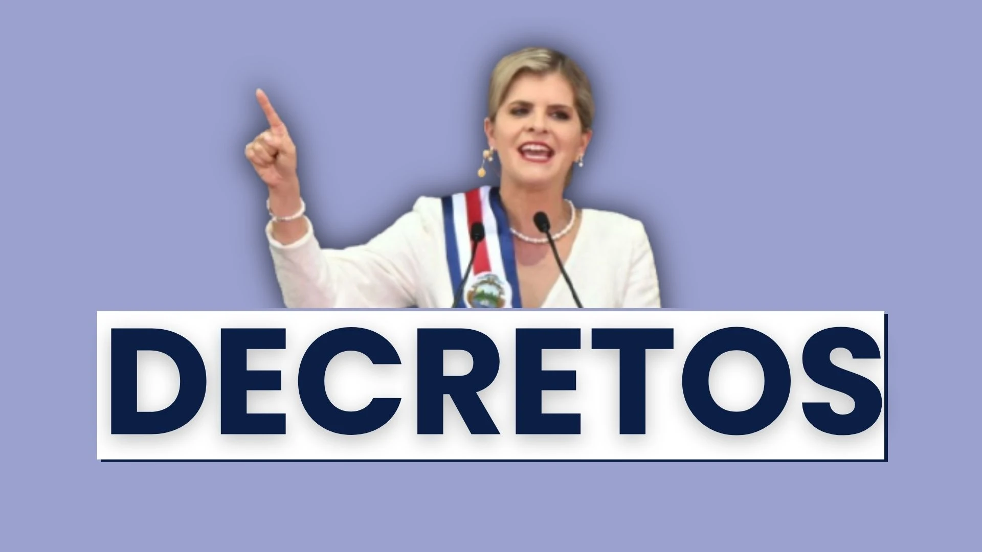 Primeros 3 decretos de la Presidenta Laura Fernández